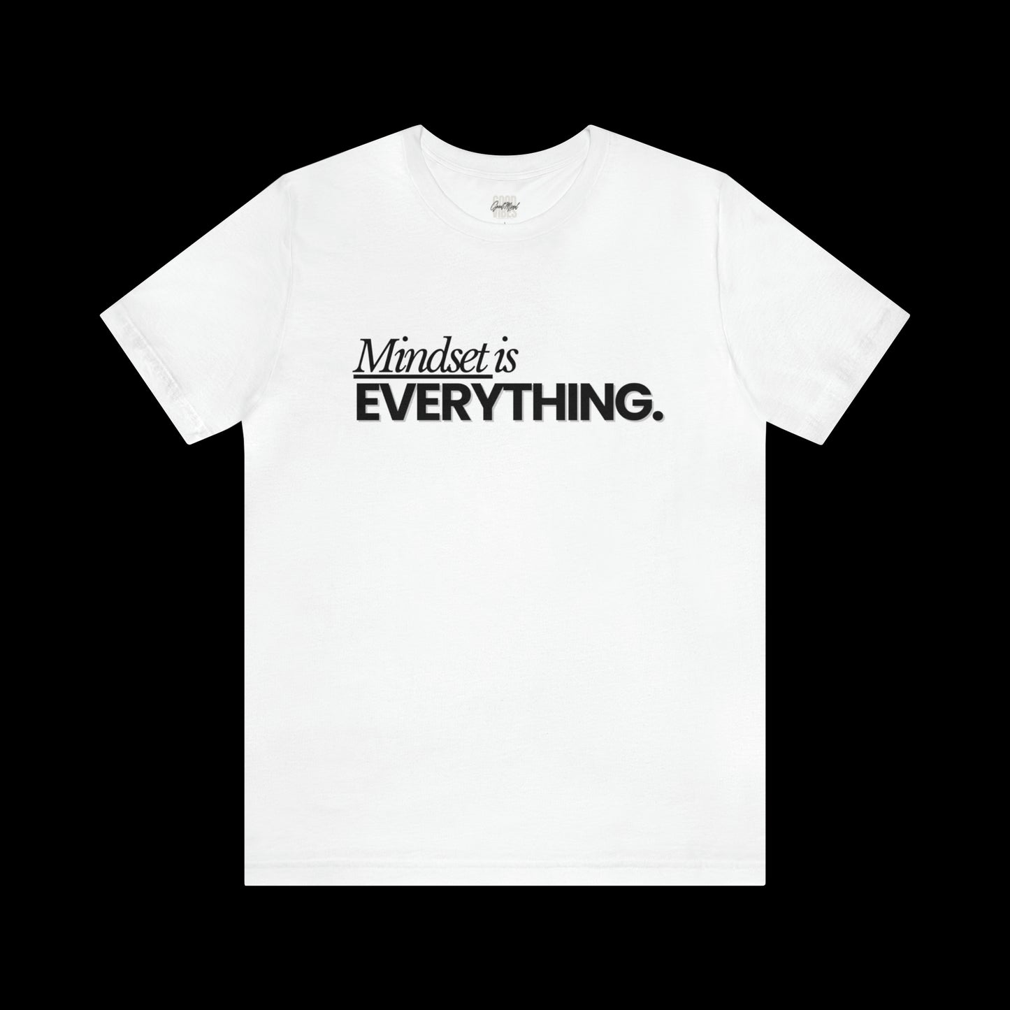 Mindset is Everything Tee