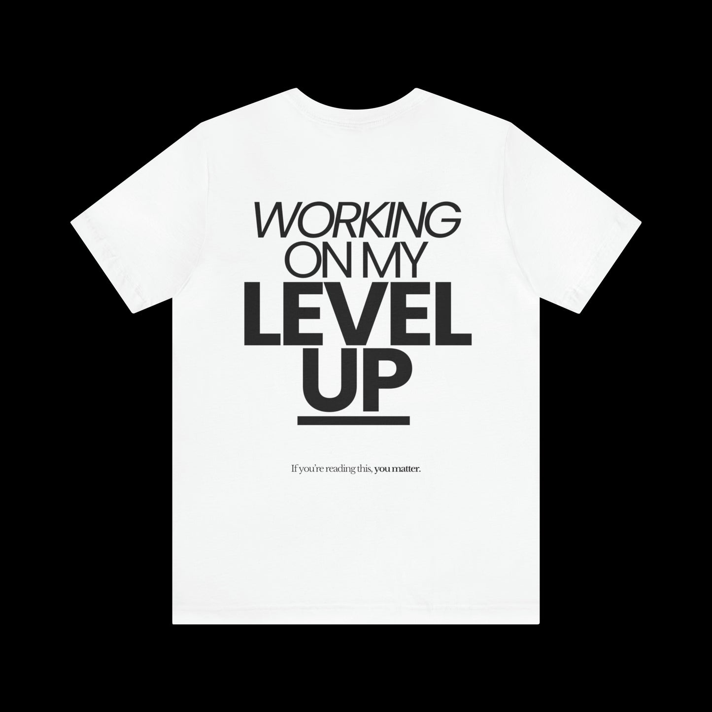 Working on my Level Up Tee